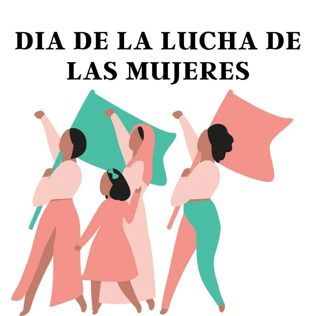 Dia de la lucha de las mujeres ¿Como es un día de la mujer?